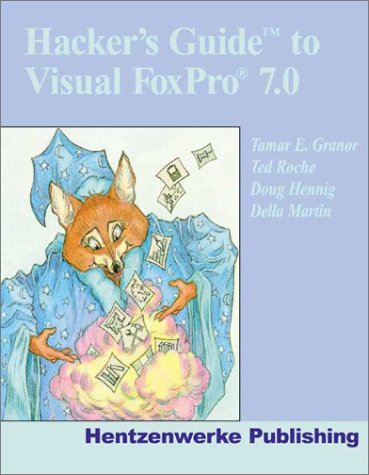 Hackers Guide To Visual Foxpro 70 3rd Ted Roche Doug Hennig