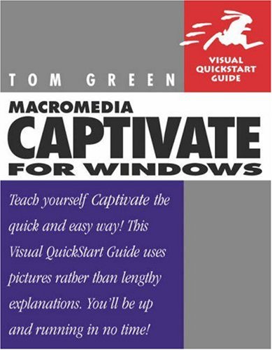 Macromedia Captivate For Windows Visual Quickstart Guide Tom Green