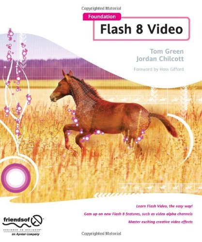 Foundation Flash 8 Video 1st Edition Tom Green Jordan L Chilcott