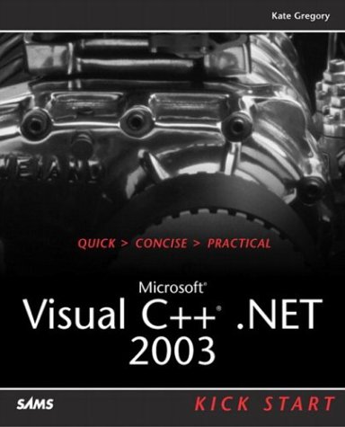 Microsoft Visual C Net 2003 Kick Start Kate Gregory
