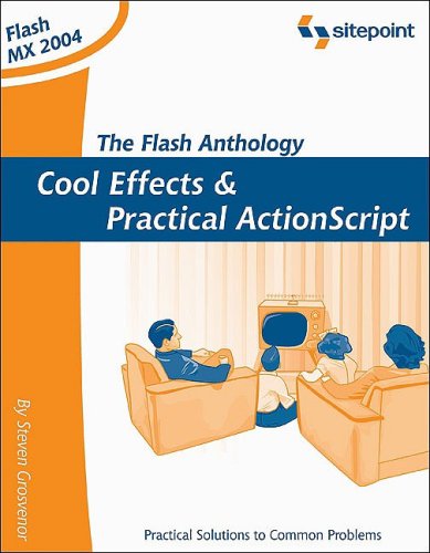 The Flash Anthology Cool Effects And Practical Actionscript 1st Edition Steve Grosvenor