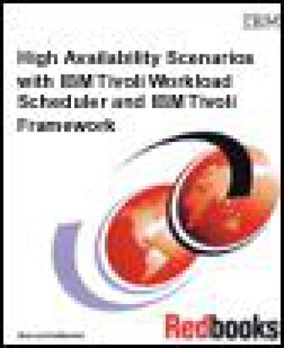 High Availability Scenarios With Ibm Tivoli Workload Scheduler And Ibm Tivoli Framework Ibm Redbooks