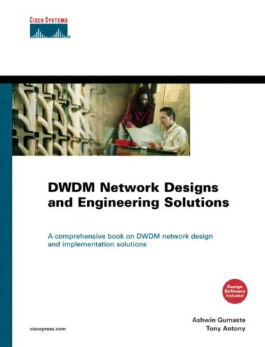 Dwdm Network Designs And Engineering Solutions Illustrated Edition Ashwin Gumaste