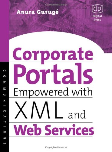 Corporate Portals Empowered With Xml And Web Services Anura Guruge
