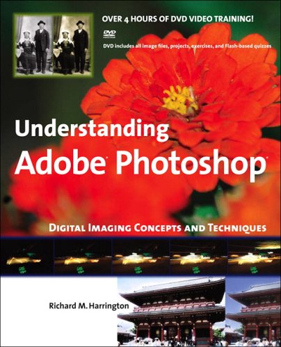 Understanding Adobe Photoshop Digital Imaging Concepts And Techniques Papdvd Richard Harrington