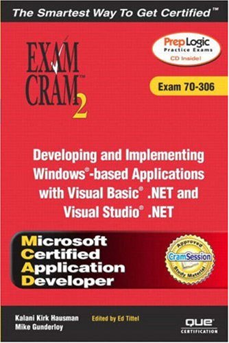 Mcad Developing And Implementing Windowsbased Applications With Microsoft Visual Basic R Net And Microsoft Visual Studio R Net Exam Cram 2 Exam Cram 70306 Kirk Hausman