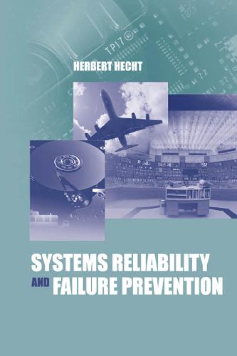 Systems Reliability And Failure Prevention Hecht H