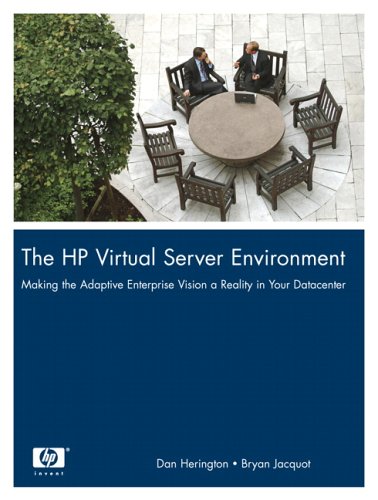 The Hp Virtual Server Environment Making The Adaptive Enterprise Vision A Reality In Your Datacenter Dan Herington