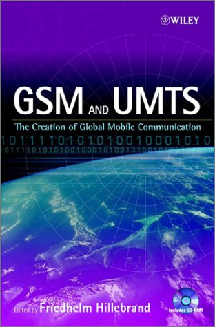 Gsm And Umts The Creation Of Global Mobile Communication Friedhelm Hillebrand
