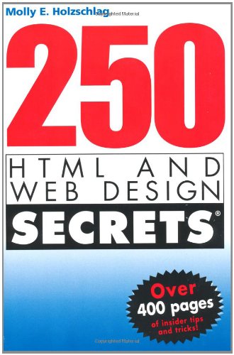 250 Html And Web Design Secrets Molly E Holzschlag