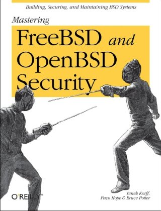 Mastering Freebsd And Openbsd Security 1st Edition Yanek Korff
