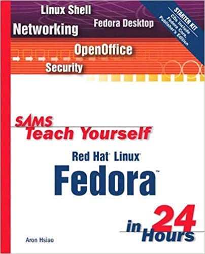 Sams Teach Yourself Red Hatlinuxfedora In 24 Hours Aron Hsiao