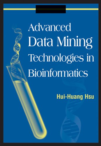 Advanced Data Mining Technologies In Bioinformatics Illustrated Edition Huihuang Hsu