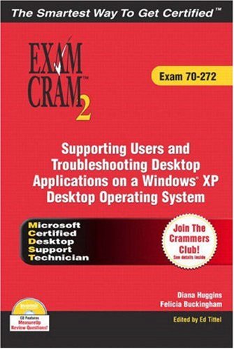 Mcdst 70272 Exam Cram 2 Supporting Users Troubleshooting Desktop Applications On A Windows Xp Operating System Exam Cram 2 Diana Huggins
