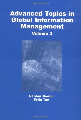 Advanced Topics In Global Information Management Vol 3 M Gordon Hunter