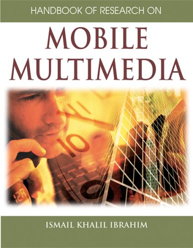 Handbook Of Research On Mobile Multimedia Illustrated Edition Ismail Khalil Ibrahim Editor