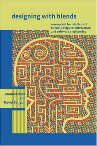 Designing With Blends Conceptual Foundations Of Humancomputer Interaction And Software Engineering Manuel Imaz