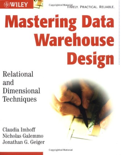 Mastering Data Warehouse Design Relational And Dimensional Techniques Claudia Imhoff