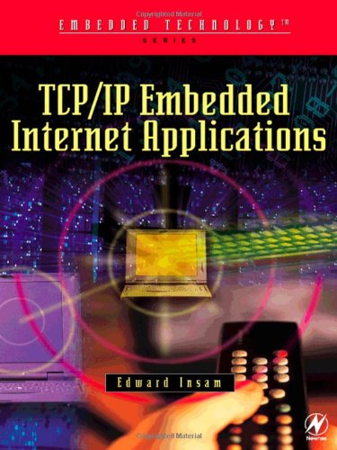 Tcpip Embedded Internet Applications 1st Edition Edward Insam