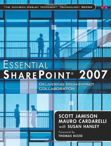 Essential Sharepoint 2007 Delivering Highimpact Collaboration Solutions Scott Jamison