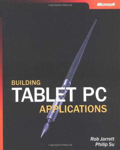 Building Tablet Pc Applications Rob Jarrett Philip Su Xiaokang