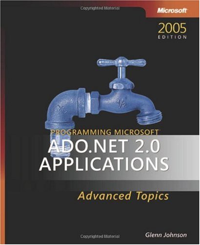 Programming Microsoft Adonet 20 Applications Advanced Topics 2005 Ed Glenn Johnson