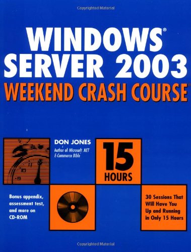 Windows Server 2003 Weekend Crash Course Don Jones
