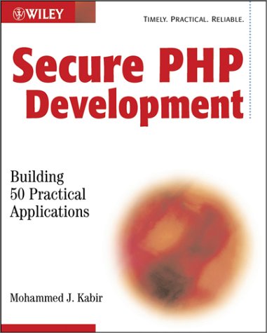 Secure Php Development Building 50 Practical Applications Mohammed J Kabir