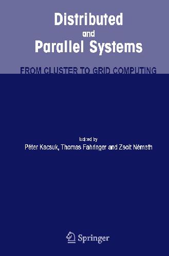 Distributed And Parallel Systems From Cluster To Grid Computing Kacsuk P Ed