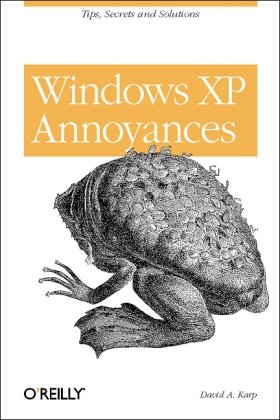 Windows Xp Annoyances For Geeks 2nd Edition David A Karp