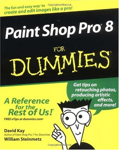 Paint Shop Pro 8 For Dummies 1st Edition David C Kay William Steinmetz