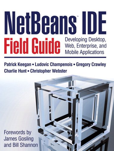 Netbeans Ide Field Guide Developing Desktop Web Enterprise And Mobile Applications Patrick Keegan