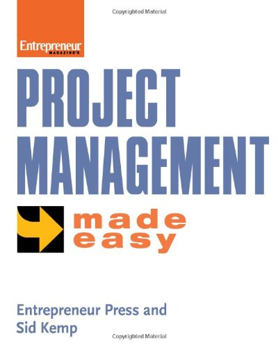Project Management For Small Business Made Easy 1st Edition Sid Kemp