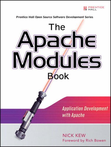 The Apache Modules Book Application Development With Apache Prentice Hall Open Source Software Development Series 1st Edition Nick Kew
