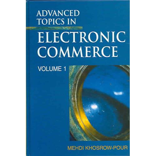Advanced Topics In Electronic Commerce Volume 1 Mehdi Khosrowpour