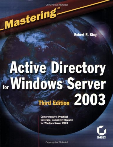 Mastering Active Directory For Windows Server 2003 3rd Ed Robert R King