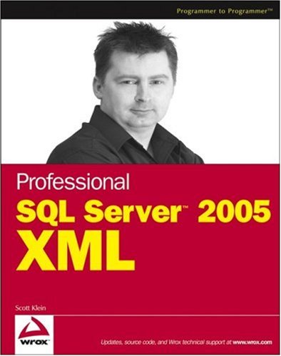 Professional Sql Server 2005 Xml Scott Klein
