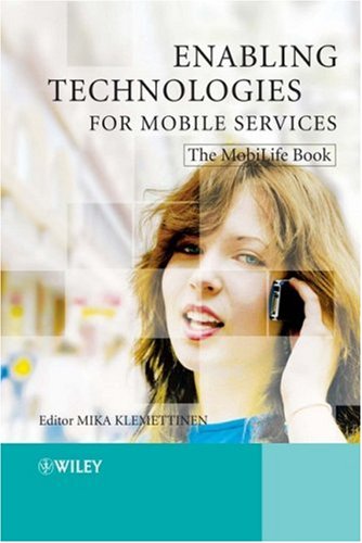 Enabling Technologies For Mobile Services The Mobilife Book Mika Klemettinen