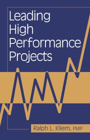 Leading High Performance Projects Ralph L Kliem