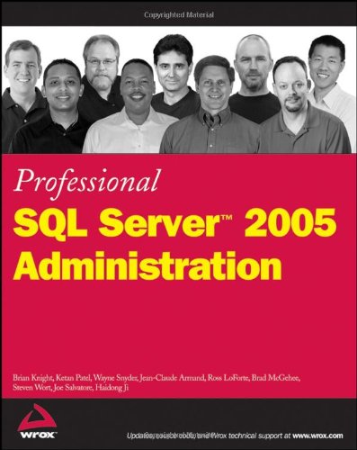 Professional Sql Server 2005 Administration Brian Knight Ketan Patel