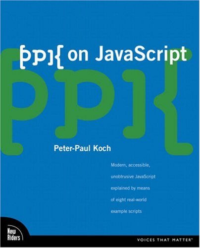 Ppk On Javascript Modern Accessible Unobtrusive Javascript Explained By Means Of Eight Realworld Example Scripts Peterpaul Koch