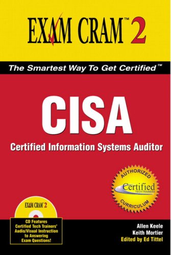 The Cisa Prep Guide Mastering The Certified Information Systems Auditor Exam Allen Keele
