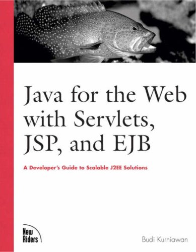 Java For The Web With Servlets Jsp And Ejb A Developers Guide To J2ee Solutions First Edition Budi Kurniawan