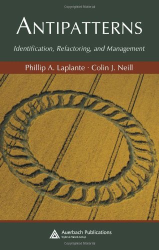 Antipatterns Identification Refactoring And Management 1st Edition Phillip A Laplante