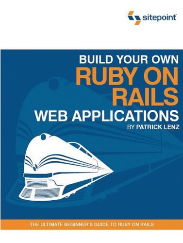 Build Your Own Ruby On Rails Web Applications Patrick Lenz