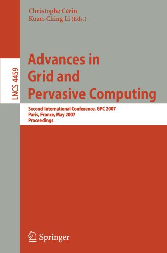 Advances In Grid And Pervasive Computing Second International Conference Gpc 2007 Paris France May 24 2007 Proceedings 1st Edition Chaotung Yang