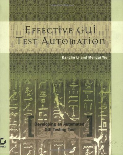 Effective Gui Test Automation Developing An Automated Gui Testing Tool Kanglin Li