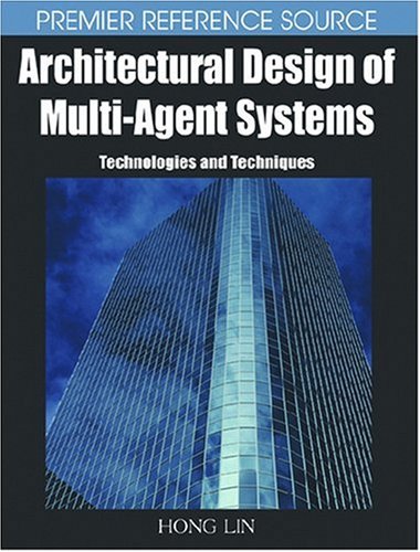 Architectural Design Of Multiagent Systems Technologies And Techniques Hong Lin