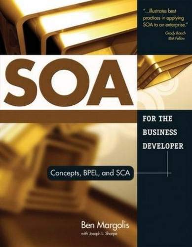 Soa For The Business Developer Concepts Bpel And Sca Ben Margolis