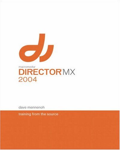 Macromedia Director Mx 2004 Training From The Source Dave Mennenoh